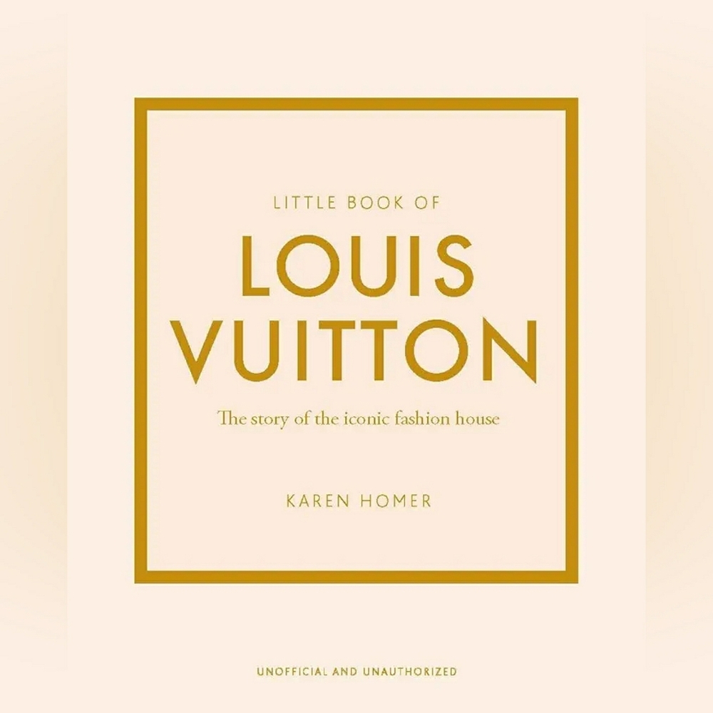 Karen Homer Little Book of Louis Vuitton: The Story of the Iconic Fashion House